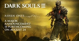 『DARK SOULS III』公式SNSが「重大な発表」を予告！