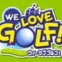 WE LOVE GOLF!