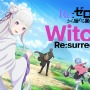 『Re:ゼロから始める異世界生活　Witch’s Re:surrection』正式サービス開始！ “魔女の復活”をテーマとする新たな物語を描く