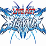 LIVE ACT「 BLAZBLUE」～CONTINUUM SHIFT～