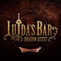 「LUIDA'S BAR（ルイーダの酒場）」がレベル3にレベルアップ、11種類の新メニューが登場