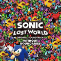 SONIC LOST WORLD ORIGINAL SOUNDTRACK　WITHOUT BOUNDARIES