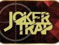 JOKER TRAP