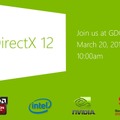 Microsoftが次期API「DirectX 12」の詳細を今月末のGDC 2014にて公開、Direct3Dの未来に関するセッションも