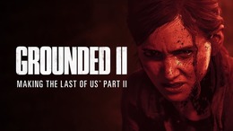 【ネタバレ注意】『The Last of Us Part II』リークに苦しんだことや次作に関する言及も聞けるメイキング映像「Grounded II」公開