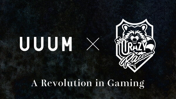 Crazy Raccoon、UUUMとの資本業務提携契約を締結！e-Sports業界全体のさらなる発展に貢献