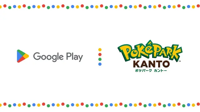 「ポケパーク カントー」入場チケットが当たるかも!?  GooglePlayがオフィシャルスポンサーに、記念キャンペーンが実施へー第一弾は2026年3月