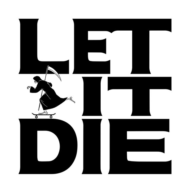 LET IT DIE